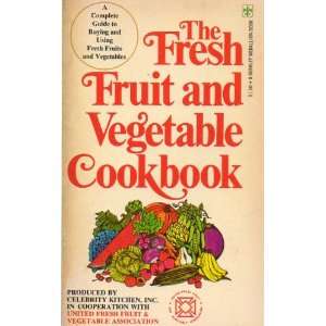   the Fresh Fruit and Vegetable Cookbook inc. Celebrity Kitchen Books