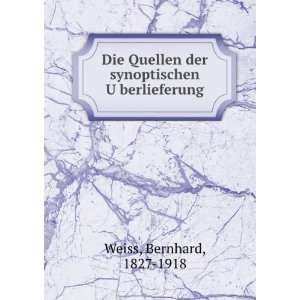   der synoptischen UÌ?berlieferung Bernhard, 1827 1918 Weiss Books
