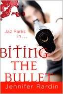 Biting the Bullet (Jaz Parks Jennifer Rardin