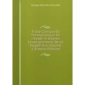  ¨re, Volume 1 (French Edition) Georges Gilles De La Tourette Books