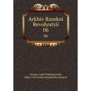   Vladimirovich, 1866 1943 Arkhiv Russkoi Revolyutsii Gessen Books