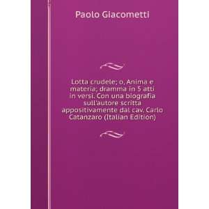   dal cav. Carlo Catanzaro (Italian Edition) Paolo Giacometti Books