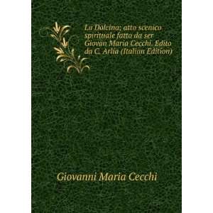   Edito da C. ArlÃ­a (Italian Edition) Giovanni Maria Cecchi Books