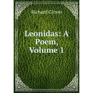  Leonidas A Poem, Volume 1 Richard Glover Books