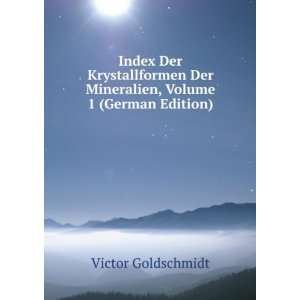   Der Mineralien, Volume 1 (German Edition) Victor Goldschmidt Books