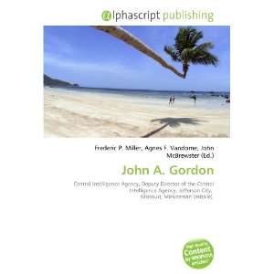  John A. Gordon (9786132726056) Books