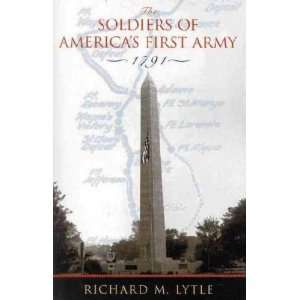   First Army, 1791 Richard M./ Gordon, Martin (EDT) Lytle Books