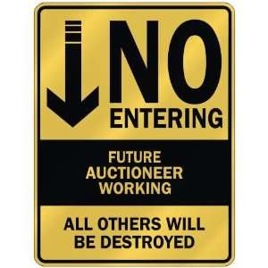   NO ENTERING FUTURE AUCTIONEER WORKING  PARKING SIGN 