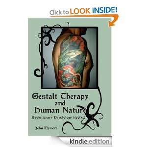 Gestalt Therapy and Human Nature Evolutionary Psychology Applied 