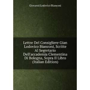   , Sopra Il Libro (Italian Edition) Giovanni Lodovico Bianconi Books
