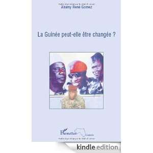 La Guinée peut elle être changée ? (French Edition) Alsény René 