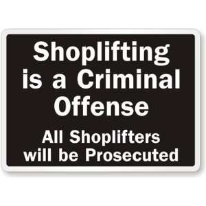  Shoplifting Is A Criminal Offense All Shoplifters Will Be 