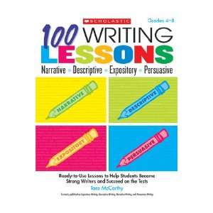   EXPOSITORY PERSUASIVE 100 WRITING LESSONS NARRATIVE 