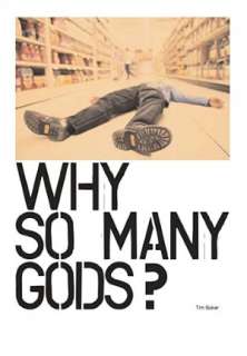   Why So Many Gods? by Tim Baker, Nelson, Thomas, Inc 