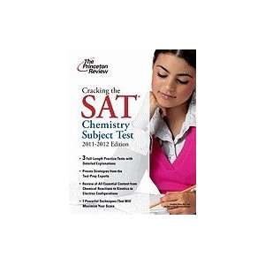  Cracking the SAT Chemistry Subject Test, 2011 2012 Edition 