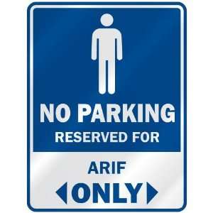   NO PARKING RESEVED FOR ARIF ONLY  PARKING SIGN