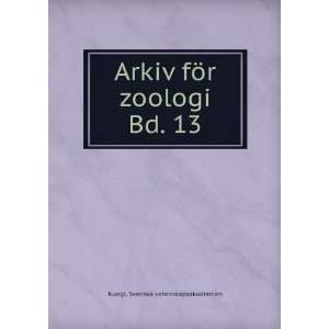  Arkiv fÃ¶r zoologi. Bd. 13 Kungl. Svenska 