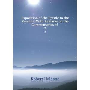  Romans With Remarks on the Commentaries of . 2 Robert Haldane Books