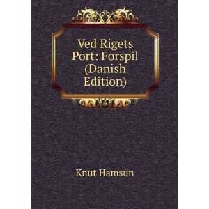    Ved Rigets Port Forspil (Danish Edition) Knut Hamsun Books