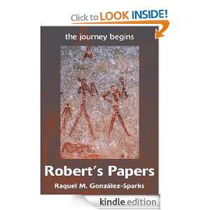 Roberts Papers the journey begins Raquel Gonzalez Sparks  