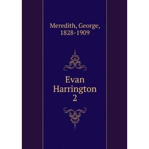  Evan Harrington. 2 George, 1828 1909 Meredith Books