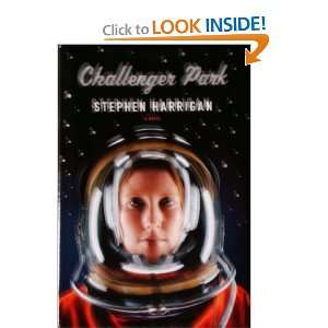  Challenger Park, A Novel Stephen Harrigan Books