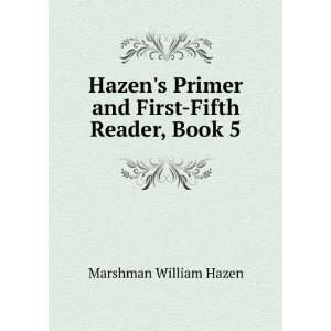   Hazens Primer and First Fifth Reader, Book 5 Marshman William Hazen