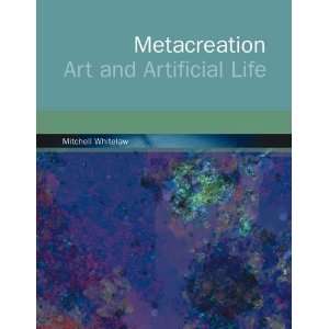  Metacreation Art and Artificial Life ( Paperback ) by 