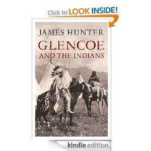 Glencoe and the Indians James Hunter  Kindle Store