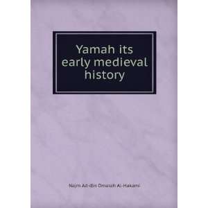Yamah its early medieval history Najm Ad din Omarah Al Hakami  