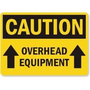  Caution Overhead Equipment (Arrow Up) Laminated Vinyl 