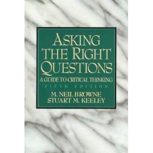  Asking the Right Questions A Guide to Critical Thinking 