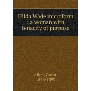  Hilda Wade microform  a woman with tenacity of purpose 