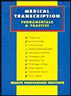 Medical Transcriptions, (0130164372), Health Professions Institute 