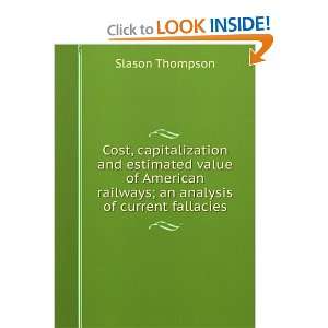 Cost, capitalization and estimated value of American railways; an 