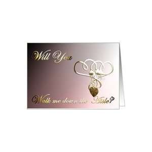 Will You walk me down the Aisle Wedding invitation Participation love 