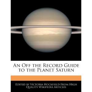   Guide to the Planet Saturn (9781437529258) Victoria Hockfield Books