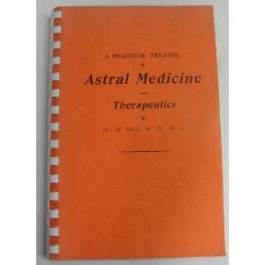  A Practical Treatise of Astral Medicine and Therapeutics 