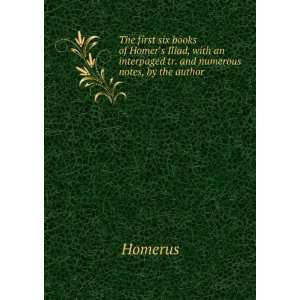  The first six books of Homers Iliad, with an interpaged 