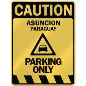   CAUTION ASUNCION PARKING ONLY  PARKING SIGN PARAGUAY 