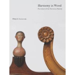 Harmony in Wood Furniture of the Harmony Society by Philip D 