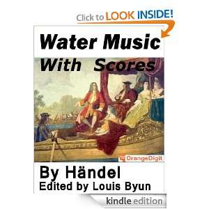 Water Music with Scores George Handel, Louis Byun  Kindle 