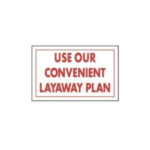  Use Our Convenient Layaway Plan Policy Signs  11W X 7H 