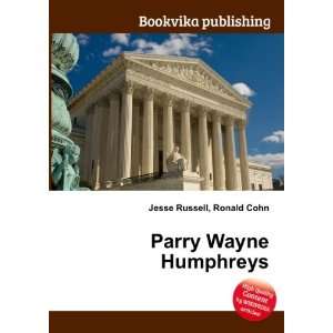  Parry Wayne Humphreys Ronald Cohn Jesse Russell Books