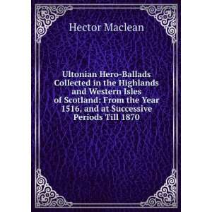  Ultonian Hero Ballads Collected in the Highlands and 