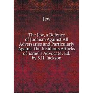   Attacks of israels Advocate. Ed. by S.H. Jackson Jew Books