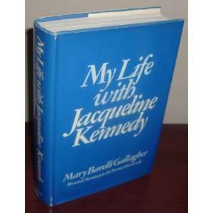    My Life With Jacqueline Kennedy Mary Barelli Gallagher Books
