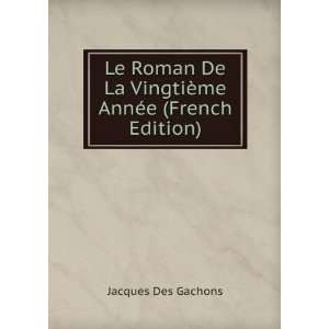   La VingtiÃ¨me AnnÃ©e (French Edition) Jacques Des Gachons Books