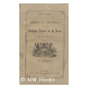   Board of Trustees of the Michigan Asylum for Insane for the Years 1867