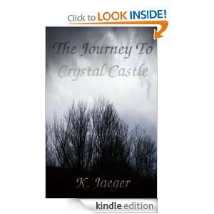 The Journey To Crystal Castle Kevin Jaeger  Kindle Store